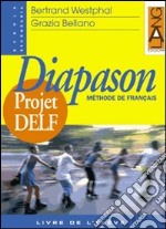 Diapason Projet DELF. Fichier. Per le Scuole superiori. Vol. 2 libro