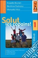 Salut, les copains! Livre de l'élève. Per la Scuola media (2) libro