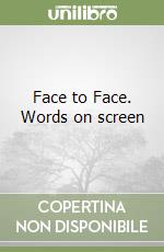 Face to Face. Words on screen libro