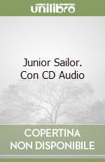 Junior Sailor. Con CD Audio libro