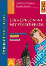 Sommerdeutsch. Vol. A2: Ein rendezvous mit stortebeker. Per la Scuola media