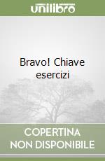 Bravo! Chiave esercizi libro