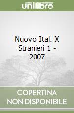 Nuovo Ital. X Stranieri 1 - 2007 libro