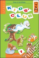 Kids' club. Per la Scuola elementare. Con espansione online. Vol. 1 libro