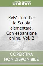 Kids' club. Per la Scuola elementare. Con espansione online. Vol. 2 libro