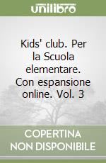 Kids' club. Per la Scuola elementare. Con espansione online. Vol. 3 libro