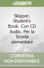 Skipper. Student's Book. Con CD Audio. Per la Scuola elementare libro