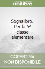 Sognalibro. Per la 5ª classe elementare libro