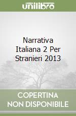 Narrativa Italiana 2 Per Stranieri 2013 libro