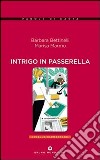 Intrigo in passerella libro di Bettinelli Barbara Marmo Marisa