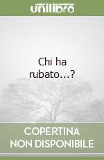 Chi ha rubato...? libro