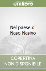 Nel paese di Naso Nasino libro