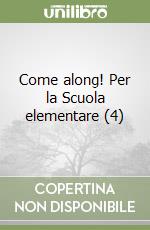 Come along! Per la Scuola elementare (4) libro