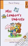 Miss Lambert's Umbrella. Prime readers. Con CD Audio libro di Dewey Paula