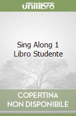 Sing Along 1 Libro Studente libro