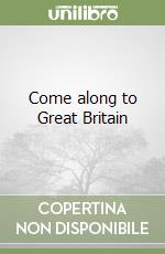 Come along to Great Britain libro