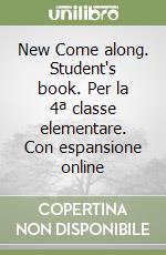 New Come along. Student's book. Per la 4ª classe elementare. Con espansione online libro