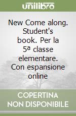 New Come along. Student's book. Per la 5ª classe elementare. Con espansione online libro