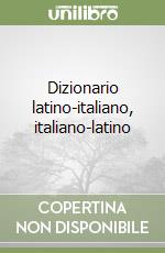 Dizionario latino-italiano, italiano-latino libro