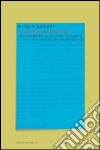 La memoria ritrovata. Tre generazioni di scrittori tedeschi e la coscienza inquieta di fine novecento libro di Agazzi Elena