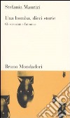 Una bomba, dieci storie. Gli scienziati e l'atomica libro