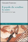 Il popolo che sconfisse la morte. Gli etruschi e la loro lingua libro