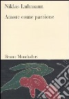 Amore come passione libro