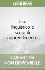 Uso linguistico e scopi di apprendimento libro
