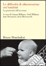 Le difficoltà di alimentazione nei bambini. La generosità dell'accettare libro