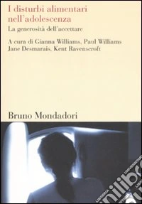 I disturbi alimentari nell'adolescenza. La generosità dell'accettare libro