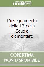 L'insegnamento della L2 nella Scuola elementare libro