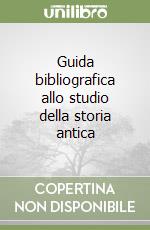 Guida bibliografica allo studio della storia antica libro