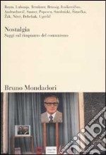 Nostalgia. Saggi sul rimpianto del comunismo libro