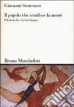 Il popolo che sconfisse la morte. Gli etruschi e la loro lingua libro