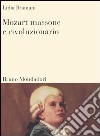 Mozart massone e rivoluzionario libro