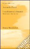 I cambiamenti climatici. Meteorologia e clima simulato libro