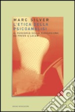L'etica della psicoanalisi. Il percorso della perversione da Freud a Lacan