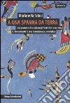 A una spanna da terra. Una giornata di scuola negli Stati Uniti e in Italia e i fondamenti di una metodologia umoristica libro di Sclavi Marianella