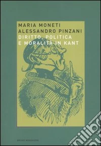 Diritto, politica e moralità in Kant libro