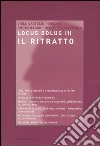 Locus solus (2004). Vol. 1: Il ritratto libro