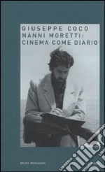 Nanni Moretti: cinema come diario libro