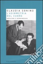 L'asimmetria del cuore. Ebraismo e germanesimo