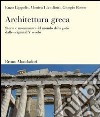 Architettura greca. Storia e monumenti del mondo della polis dalle origini al V secolo. Ediz. illustrata libro