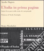 L'Italia in prima pagina. Storia di un paese nella storia dei suoi giornali libro