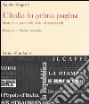 L'Italia in prima pagina. Storia di un paese nella storia dei suoi giornali libro