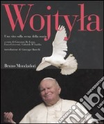 Wojtyla. Una vita sulla scena della storia libro