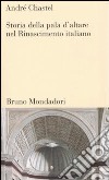 Storia della pala d'altare nel Rinascimento italiano libro