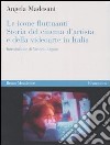 Le icone fluttuanti. Storia del cinema d'artista e della videoarte in Italia libro