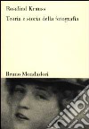 Teoria e storia della fotografia libro di Krauss Rosalind Grazioli E. (cur.)