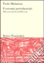 Economia preindustriale. Mille anni: dal IX al XVIII secolo